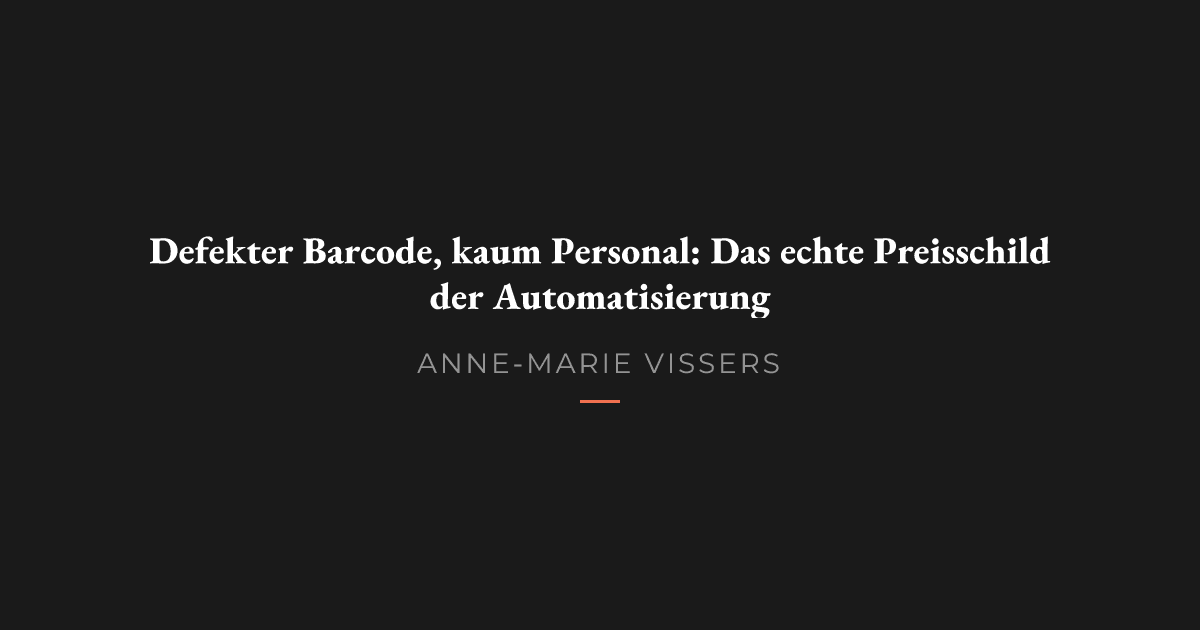 Selbstkasse ohne Betreuung: Wann kostet Automatisierung mehr als sie spart?