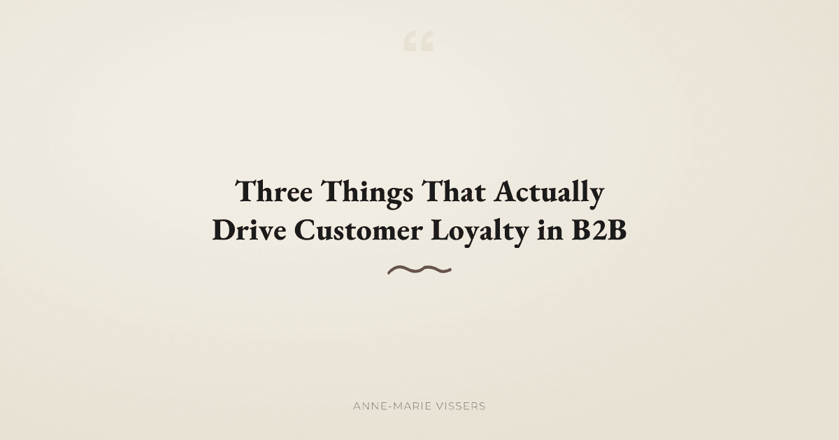 Three Things That Actually Drive Customer Loyalty in B2B