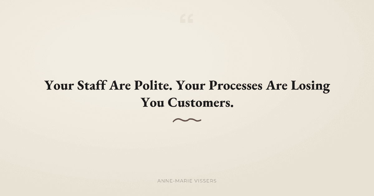Why Friendly Staff Cannot Save Broken Back-Office Processes